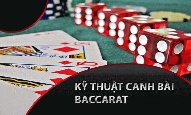 Muốn chơi baccarat giỏi thì bet thủ cần phải nắm được kỹ thuật canh bài Muốn chơi baccarat giỏi thì bet thủ cần phải nắm được kỹ thuật canh bài