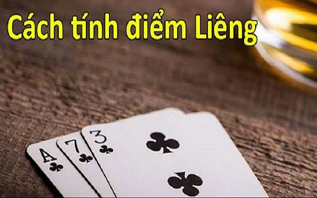Cách tính điểm chơi Liêng Cách tính điểm chơi Liêng