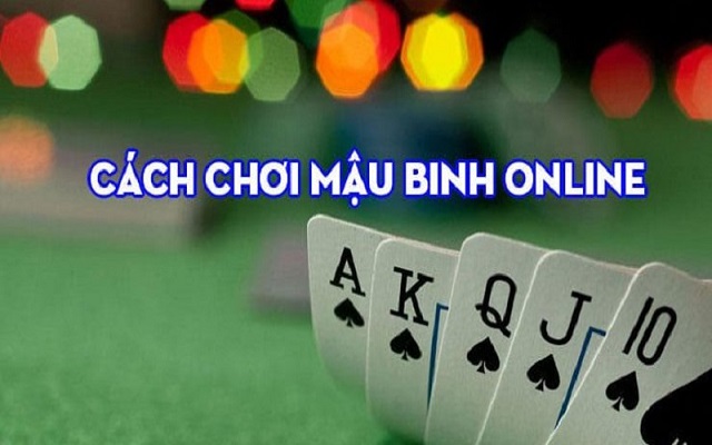 Chơi Mậu binh như thế nào